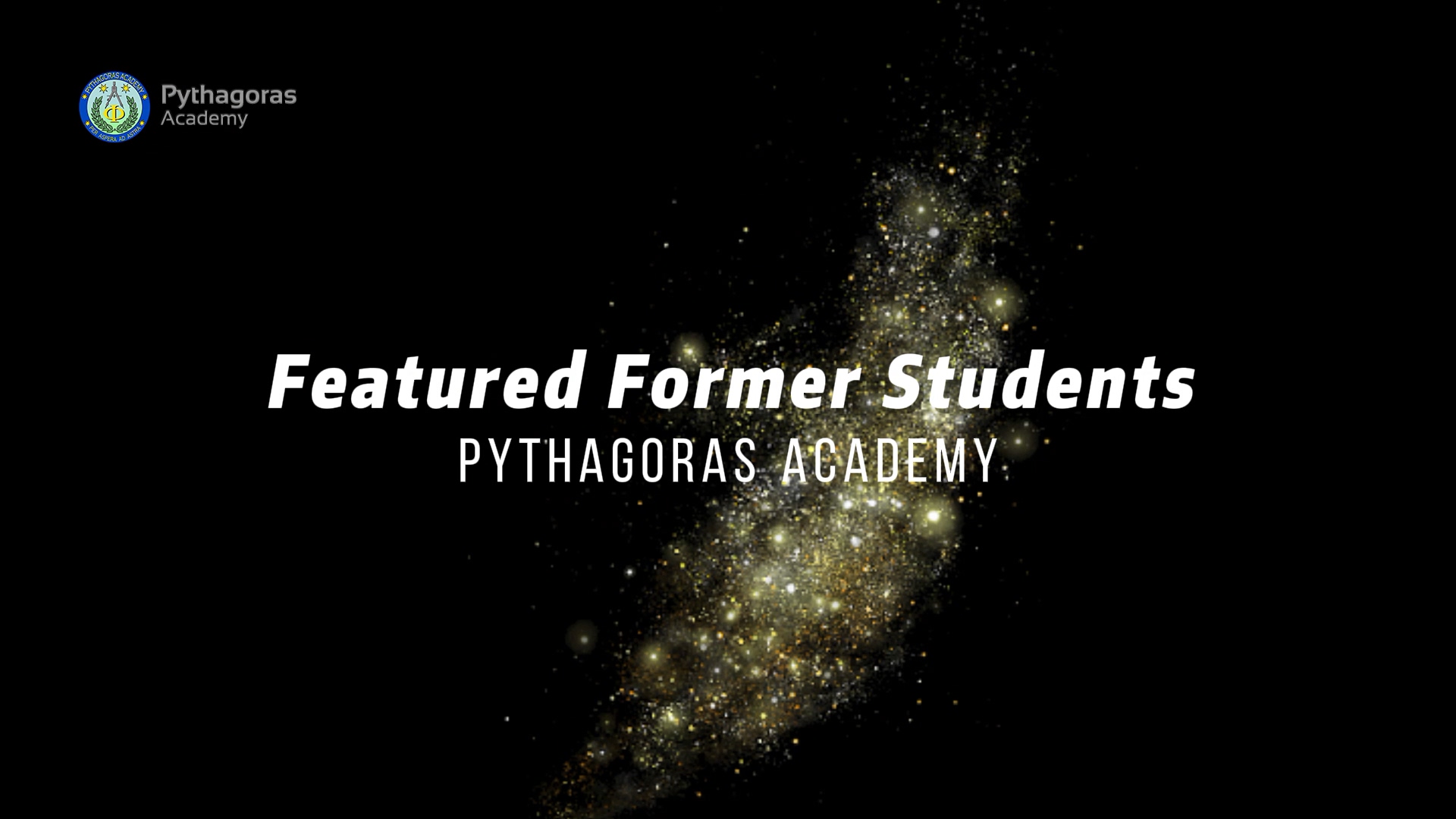 Featured Former Students of Pythagoras Academy